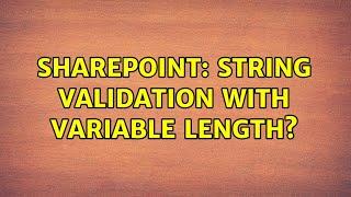 Sharepoint: String validation with variable length?