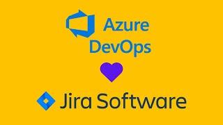 How to integrate Azure DevOps and Jira Software to Move Work Forward