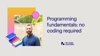 Programming fundamentals: no coding required