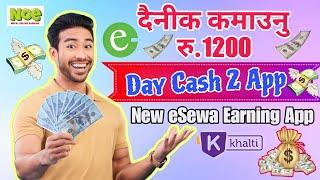 Day Cash2 eSewa Earn App In Nepal/#New #Esewa #Earning #App/How To Earn Money Online without Invest