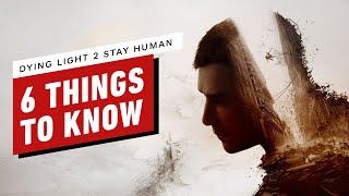 6 Things to Know About Dying Light 2 Stay Human