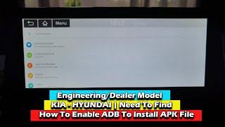 Enter Engineering/Dealer Model KIA - HYUNDAI | Need To Find How To Enable ADB To Install APK File