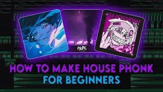HOW TO MAKE HOUSE PHONK FOR BEGINNERS IN FL STUDIO