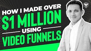 How I Made Over $1 Million Using Video Funnels