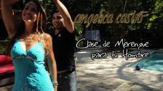 Clase de merengue para tu hombre - Angelica Castro