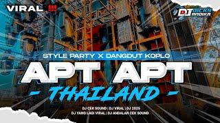 DJ APT THAILAND YANG LAGI VIRAL‼️STYLE PARTY X DANGDUT KOPLO