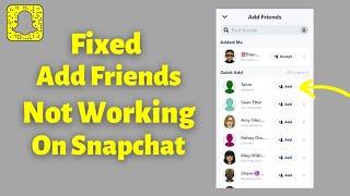 Quickly Fix Snapchat Add Friends Not Working - How To Fix Add Friends Not Working On Snapchat 2022