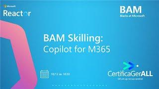 BAM Skilling: Copilot for M365