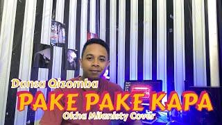 DANSA QIZOMBA TERBARU || PAKE PAKE KAPA || Okha Milanisty Cover