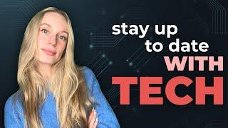 How To Keep Up With Tech Trends?