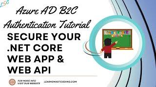 .NET Core Step-by-Step Guide: Configuring Azure AD B2C Authentication for a Web App and Web API