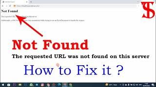 Not found 404 error : The requested URL was not found on this server error | How to fix it ?