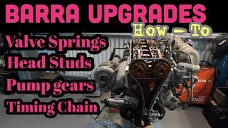 Turbo Barra Upgrades head studs valve springs pump gears timing chain step by step how-to with info