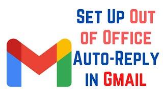 How To Set A Vacation Responder In Gmail | How to Set Up Out of Office Auto-Reply in Gmail