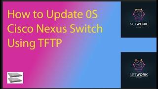 How to Update OS Cisco Nexus Switch Using TFTP