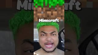 “I'm not a Minecraft dirt block..”