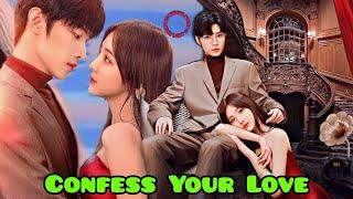 "Confess Your Love" Chinese drama cast, synopsis & air date...