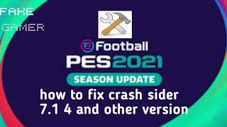 HOW FIX CRASH SIDER V.7.1.4 || PES 2021