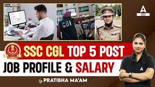 SSC CGL Top 5 Posts, Job Profile & Salary | Full Details By Pratibha Mam