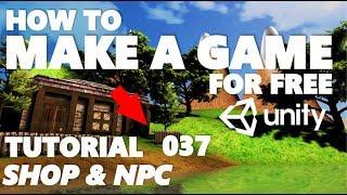 Unity Tutorial For Beginners - How To Make A Game - Part 037 - Shop & NPC