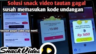 Cara Atasi Snack Video tautan gagal coba lagi nanti tidak bisa menautkan kode undangan