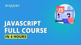 JavaScript Full Course | Learn JavaScript In 4 Hours | JavaScript Tutorial For Beginners|Simplilearn