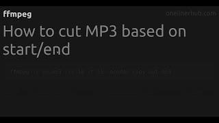 How to cut MP3 based on start/end #ffmpeg