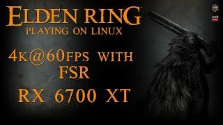 Elden Ring | 4k | Nobara Project | RX 6700 XT + Ryzen 7 5800x | Linux Gaming