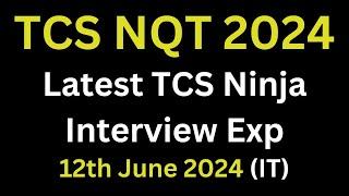 12th June 2024 - TCS Ninja Interview Experience 2024 | TCS NQT Interview | IT 2024