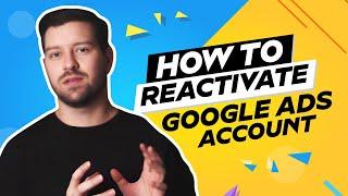 How To Reactivate Google Ads Account