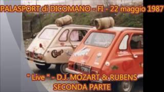 D.j. MOZART & RUBENS   22 Maggio 1987 - Palasport di Dicomano - FI   SECONDA PARTE