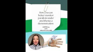 How You Can Better Monitor Paralysis Under Anesthesia, from the Anesthesia Patient Safety Foundation