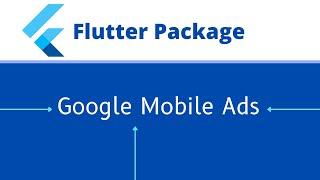 Flutter Google Mobile Ads Tutorial | Monetize in Flutter App