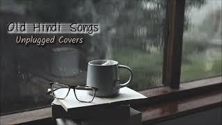 Old Hindi Songs Part-3 Unplugged [Unplugged Covers] Song || Old Hindi mashup || Relax/Chill