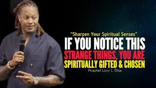 People With A Spiritual Gift Are Affected By This 7 Strange Things•Prophet Lovy