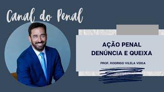 AÇÃO PENAL - PARTE 06 - DENÚNCIA E QUEIXA - ART. 41 CPP