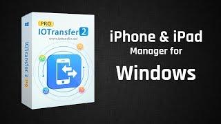 IOTransfer 2 Pro Overview - iPhone & iPad Manager for Windows