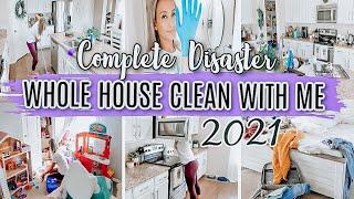 EXTREME WHOLE HOUSE CLEAN WITH ME | COMPLETE DISASTER | EXTREME CLEANING MOTIVATION 2021