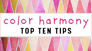 Color Harmony - My TOP TEN Tips!