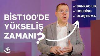 Mert Yılmaz'a sorduk: BİST100'de yükseliş başladı mı?