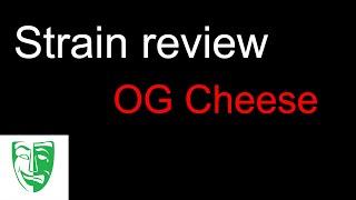 OG Cheese Strain review