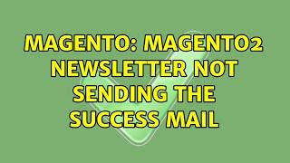 Magento: Magento2 newsletter not sending the success mail