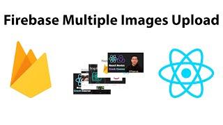 Uploading Multiple Images to Firebase in ReactJS