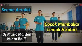 SENAM AEROBIK!! MEMBAKAR KALORI & LEMAK ! COCOK BUAT PEMULA - DJ MUSIC MANTAN MINTA BALIK