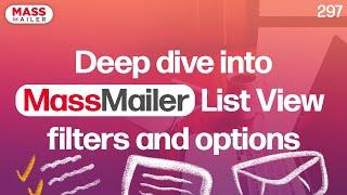 Deep dive into MassMailer List View filters and options