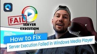 How to Fix Server Execution Failed in Windows Media Player? [6 Solutions]