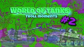 World of Tanks TROLL MOMENTS #2