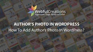 How To Add Author’s Photo In WordPress? | Webful Creations