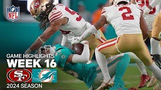 San Francisco 49ers vs. Miami Dolphins Game Highlights | NFL 2024 Season Week 16