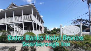 Outer Banks Hotel Review: Scarborough Inn - Manteo, NC